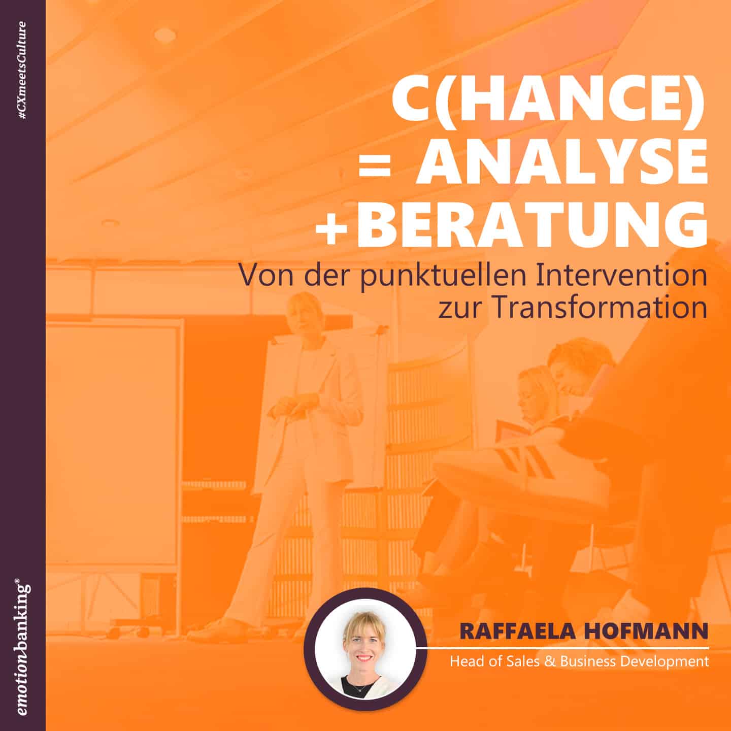 C(hance) = Analyse + Beratung